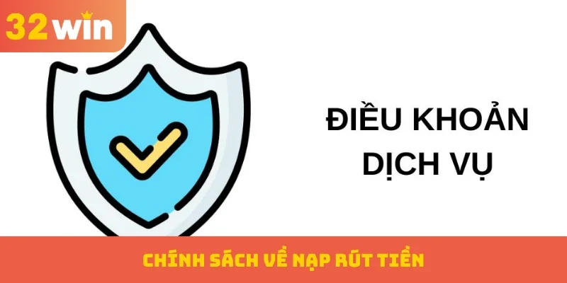 Điều Khoản Điều Kiện 2 Chính sách về nạp rút tiền