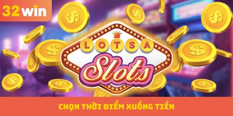 Mẹo Chơi Nổ Hũ Hiệu Quả Giúp Người Chơi Nổ Jackpot Liền Tay 3 Chọn thời điểm xuống tiền
