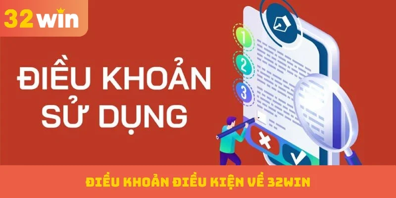 Điều Khoản Điều Kiện 1 Điều khoản điều kiện về 32WIN
