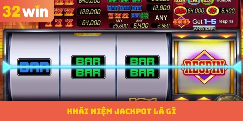 Jackpot là gì? Trúng Thưởng Đổi Đời Siêu Khủng Tại Nhà Cái 1 Khái niệm Jackpot là gì?