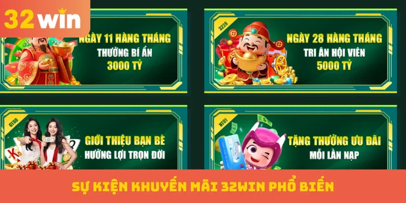 Khuyến mãi 32WIN 2 Sự kiện khuyến mãi 32WIN phổ biến